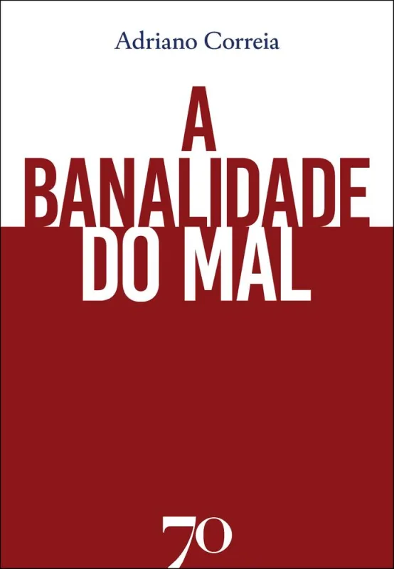 A Banalidade Do Mal - LC