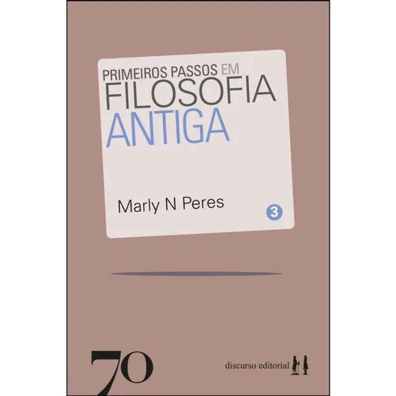 PRIMEIROS PASSOS EM FILOSOFIA ANTIGA