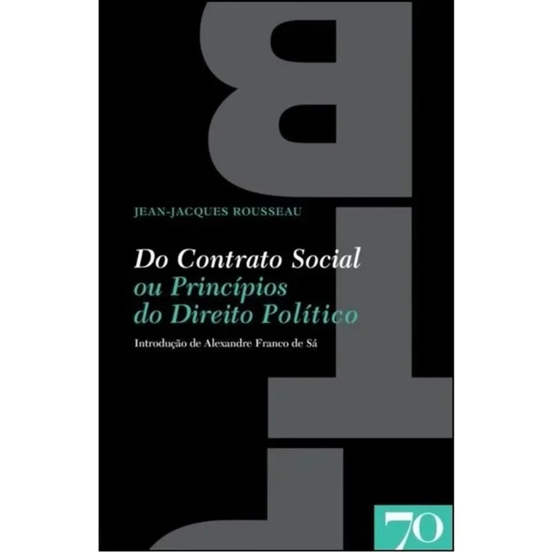 DO CONTRATO SOCIAL OU PRINCÍPIOS DO DIREITO POLÍTICO