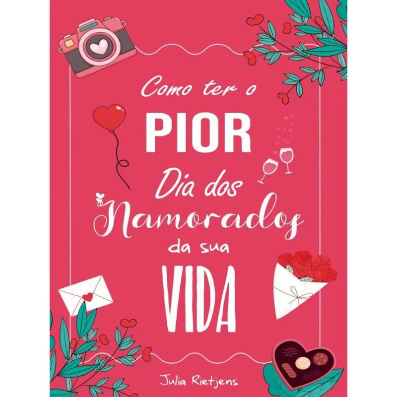 COMO TER O PIOR DIA DOS NAMORADOS DA SUA VIDA