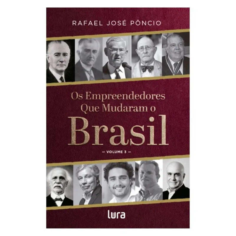 OS EMPREENDEDORES QUE MUDARAM O BRASIL - VOL.3