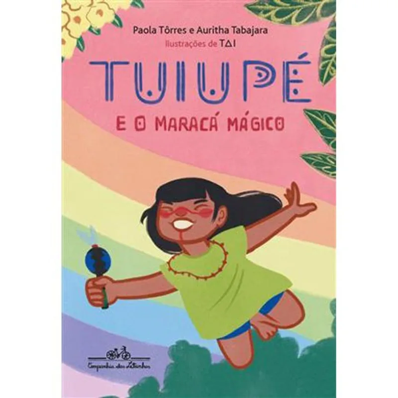 Livro Tuiupé E O Maracá Mágico Companhia Das Letrinhas (MP)
