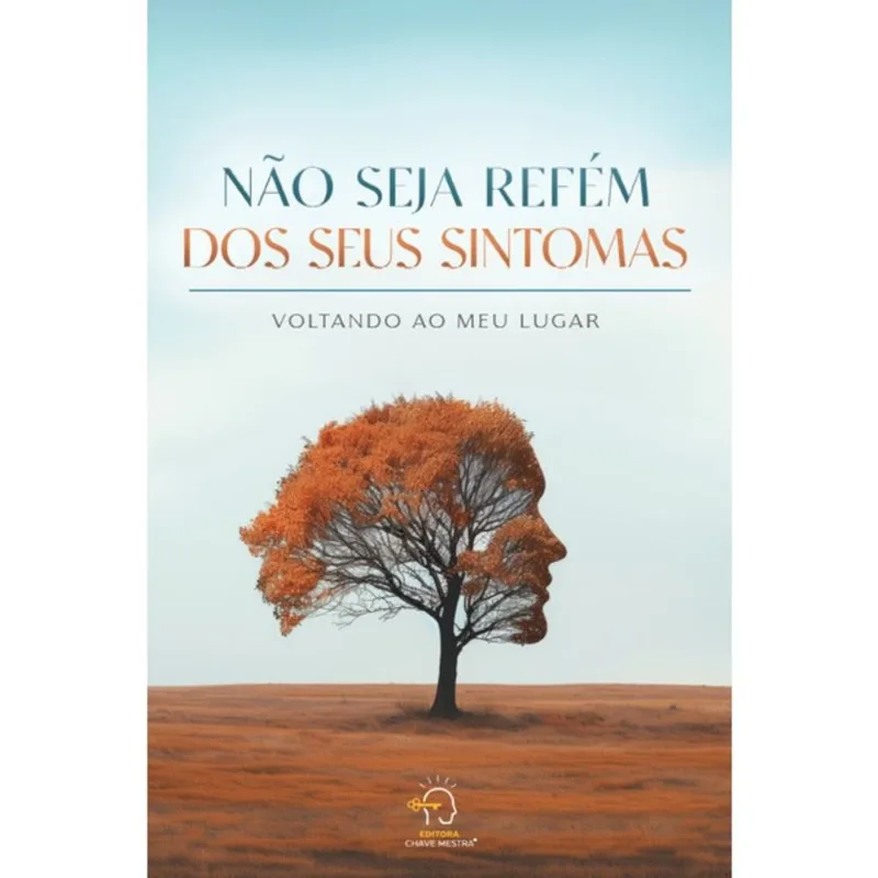NÃO SEJA REFÉM DOS SEUS SINTOMAS