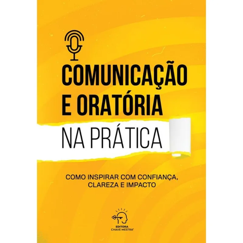 COMUNICAÇÃO E ORATÓRIA NA PRÁTICA