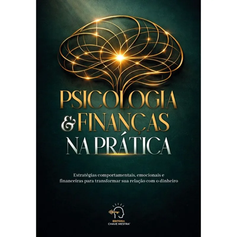 PSICOLOGIA E FINANÇAS NA PRÁTICA - VOL. 1
