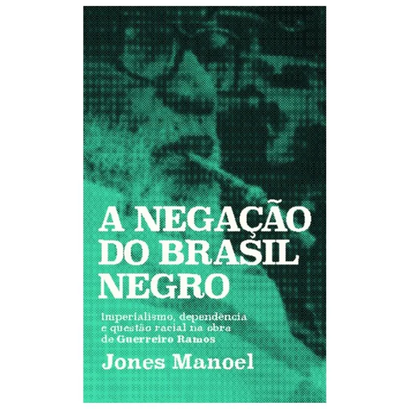 A NEGAÇÃO DO BRASIL NEGRO