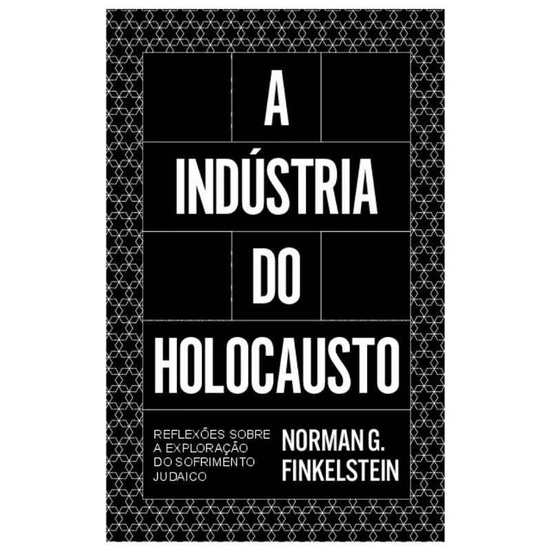 A INDÚSTRIA DO HOLOCAUSTO