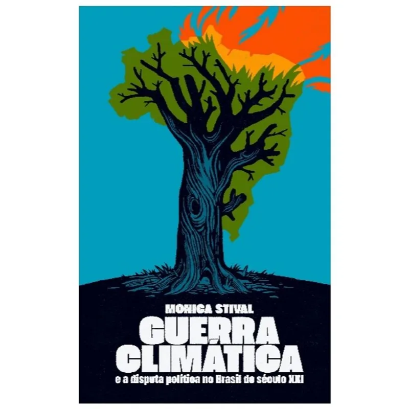 GUERRA CLIMÁTICA E A DISPUTA POLÍTICA NO BRASIL DO SÉCULO XXI