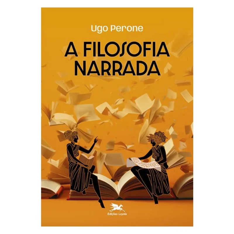 A FILOSOFIA NARRADA - BREVE HISTÓRIA DA FILOSOFIA
