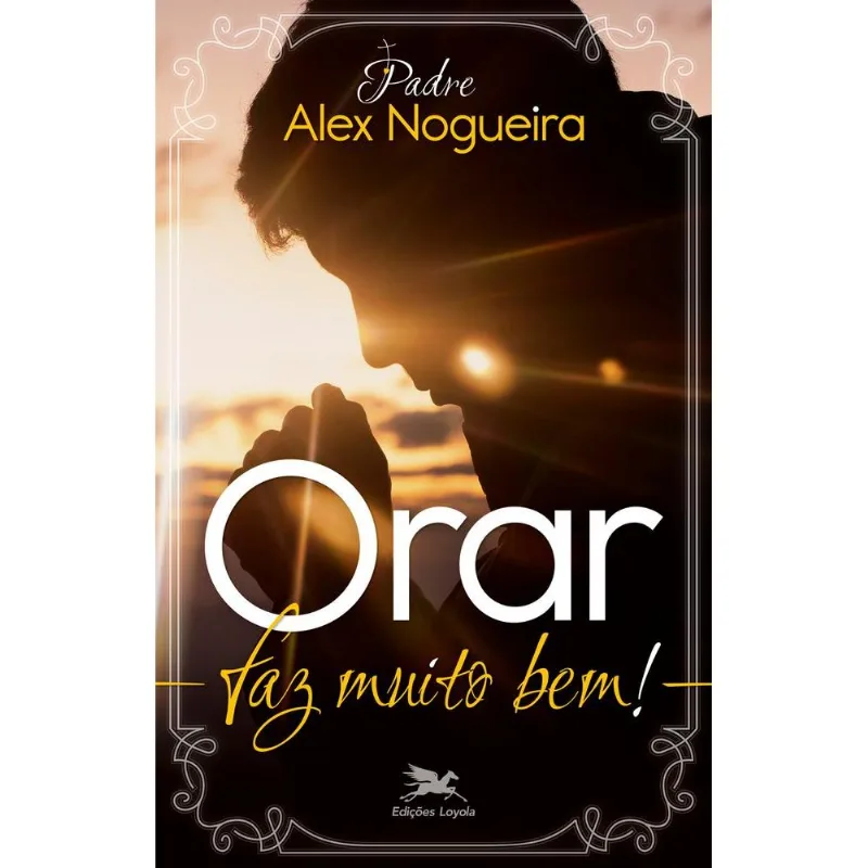 Orar Faz Muito Bem!