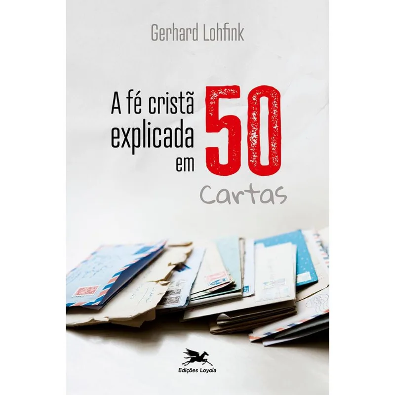 A Fé Cristã Explicada Em 50 Cartas