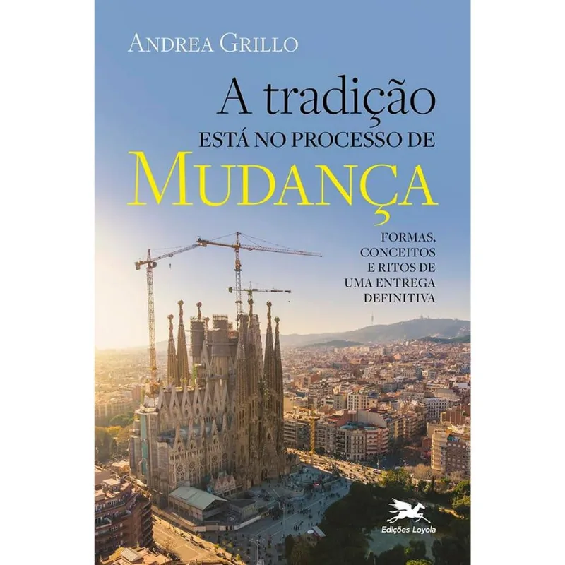A Tradição Está No Processo De Mudança