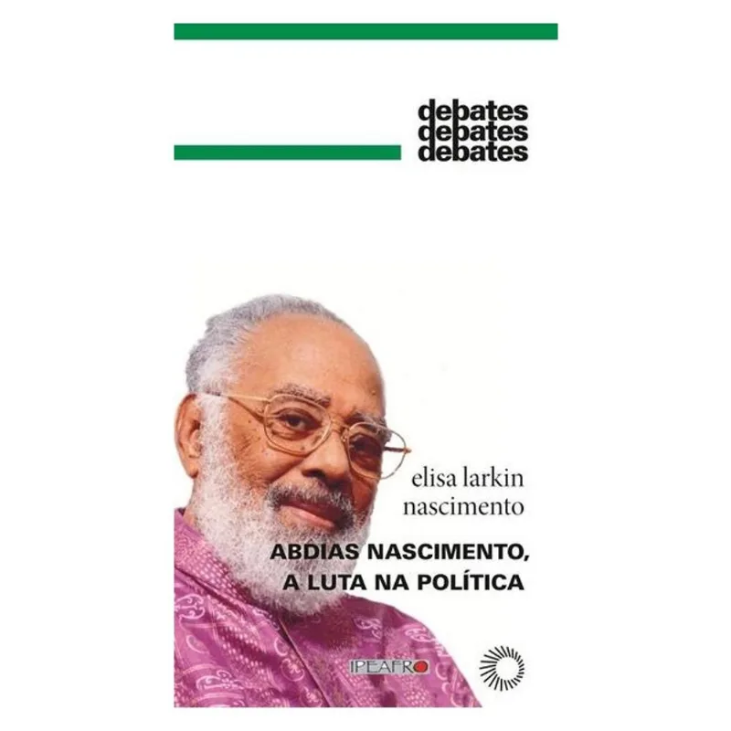 ABDIAS NASCIMENTO, A LUTA NA POLÍTICA - VOL. 346