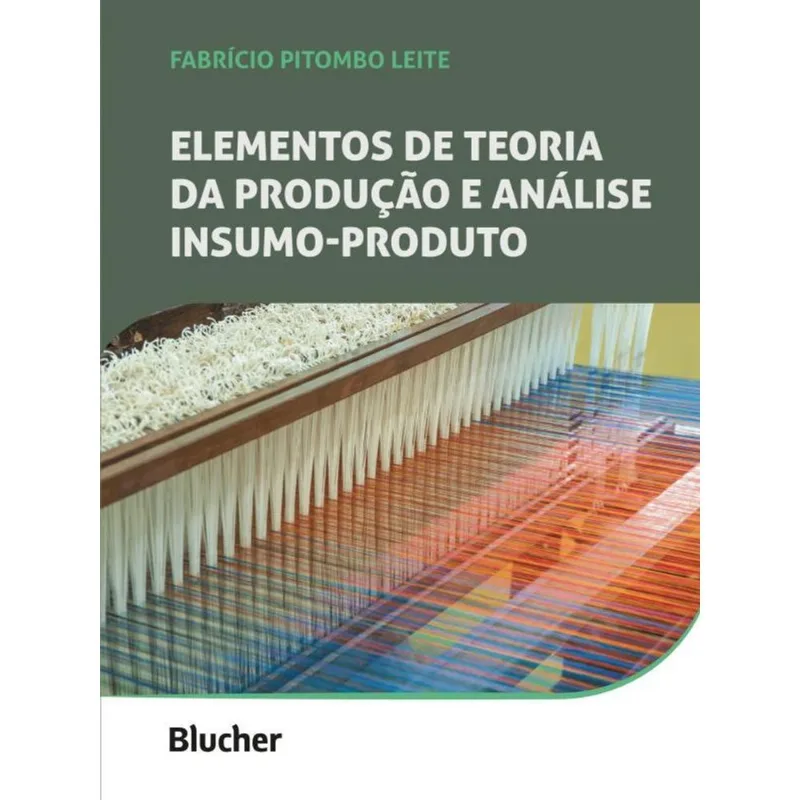 ELEMENTOS DE TEORIA DA PRODUÇÃO E ANÁLISE INSUMO-PRODUTO - VOL. 2