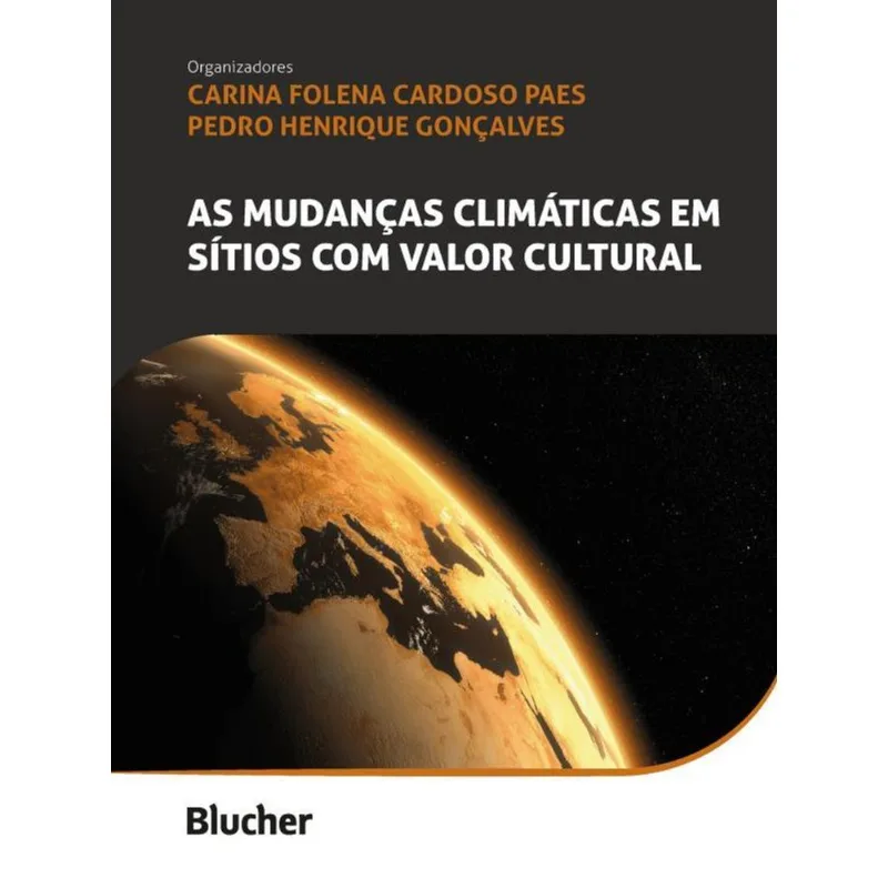 AS MUDANÇAS CLIMÁTICAS EM SÍTIOS COM VALOR CULTURAL
