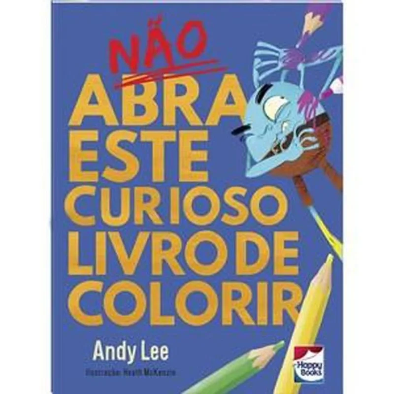 Livro Não Abra Este Curioso Livro De Colorir Happy Books (MP)