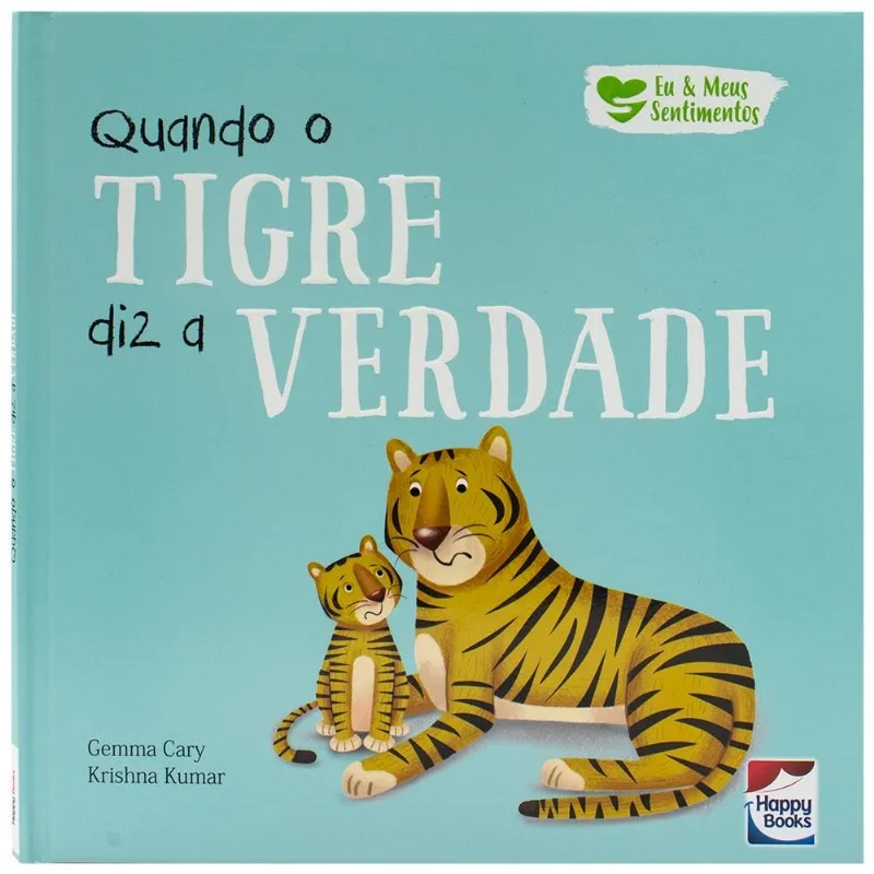 Eu E Meus Sentimentos - Quando O Tigre Diz A Verdade - Happy Books