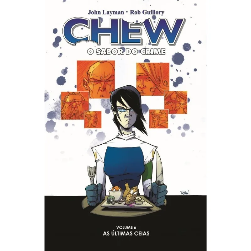 Chew - O Sabor Do Crime - Vol. 6: Últimas Ceias