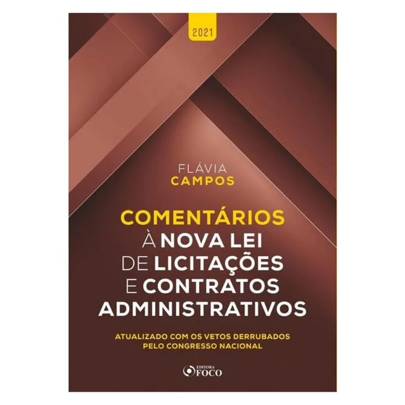 COMENTÁRIOS A LEI DE LICITAÇÕES E CONTRATOS ADMINISTRATIVOS 1ª ED - 2021