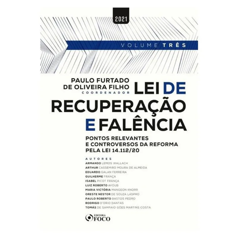 LEI DE RECUPERAÇÃO E FALÊNCIA: PONTOS RELEVANTES E CONTROVERSOS PELA LEI 14.112/2020 - VOL. 3