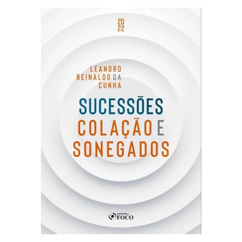 SUCESSÕES COLAÇÃO E SONEGADOS 1ª ED 2022