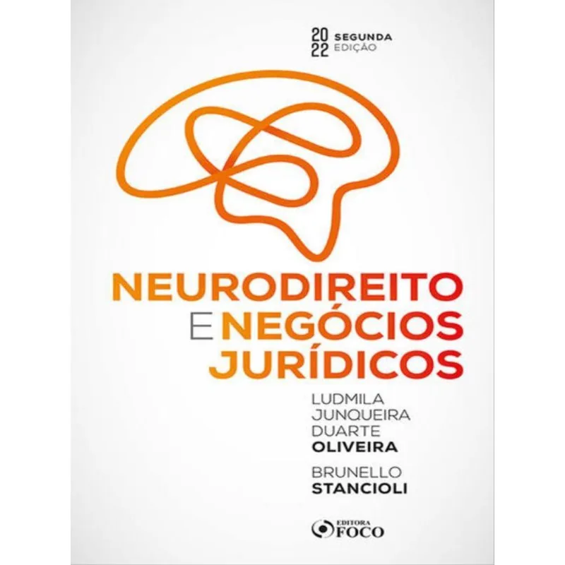 NEURODIREITO E NEGÓCIOS JURÍDICOS - 2ª ED - 2022