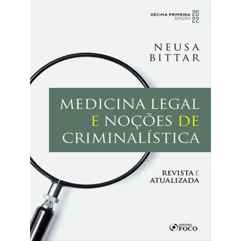 MEDICINA LEGAL E NOÇÕES DE CRIMINALÍSTICA - 11ª ED - 2022