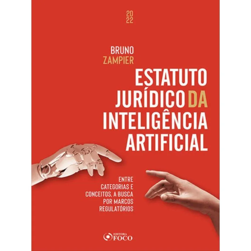 ESTATUTO JURÍDICO DA INTELIGÊNCIA ARTIFICIAL - 1ª ED - 2022