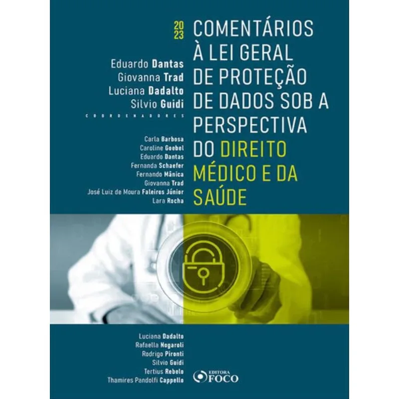 COMENTÁRIOS À LEI GERAL DE PROTEÇÃO DE DADOS SOB A PERSPECTIVA DO DIREITO MÉDICO E DA SAÚDE - 1ª ED