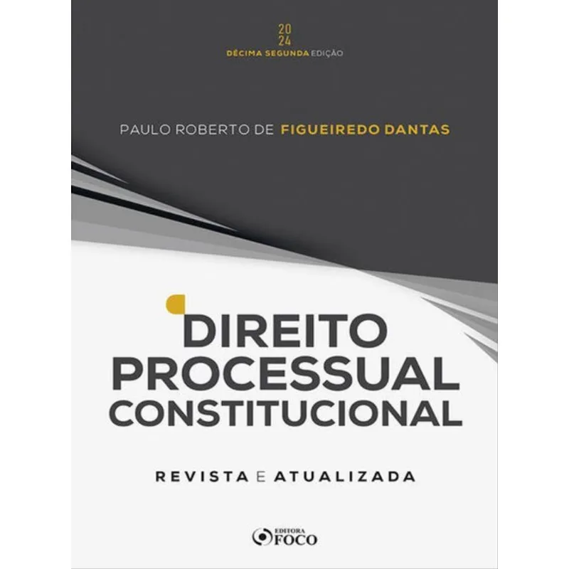 DIREITO PROCESSUAL CONSTITUCIONAL - 12ª ED - 2024