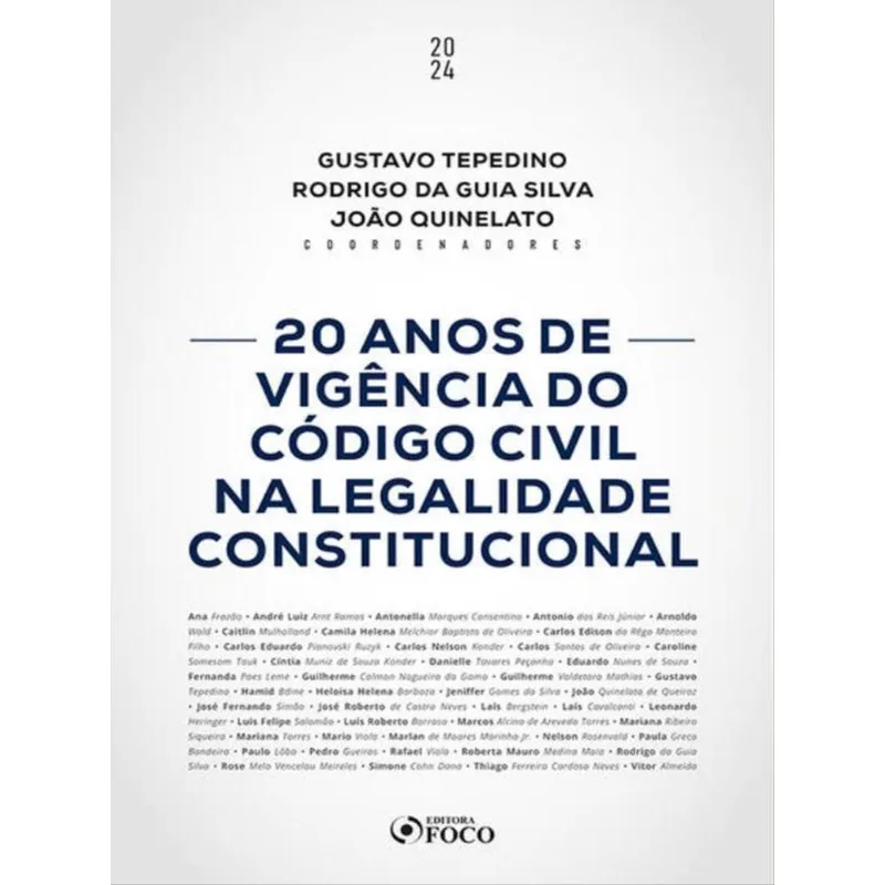 20 ANOS DE VIGÊNCIA DO CÓDIGO CIVIL NA LEGALIDADE CONSTITUCIONAL - 1ª ED - 2024