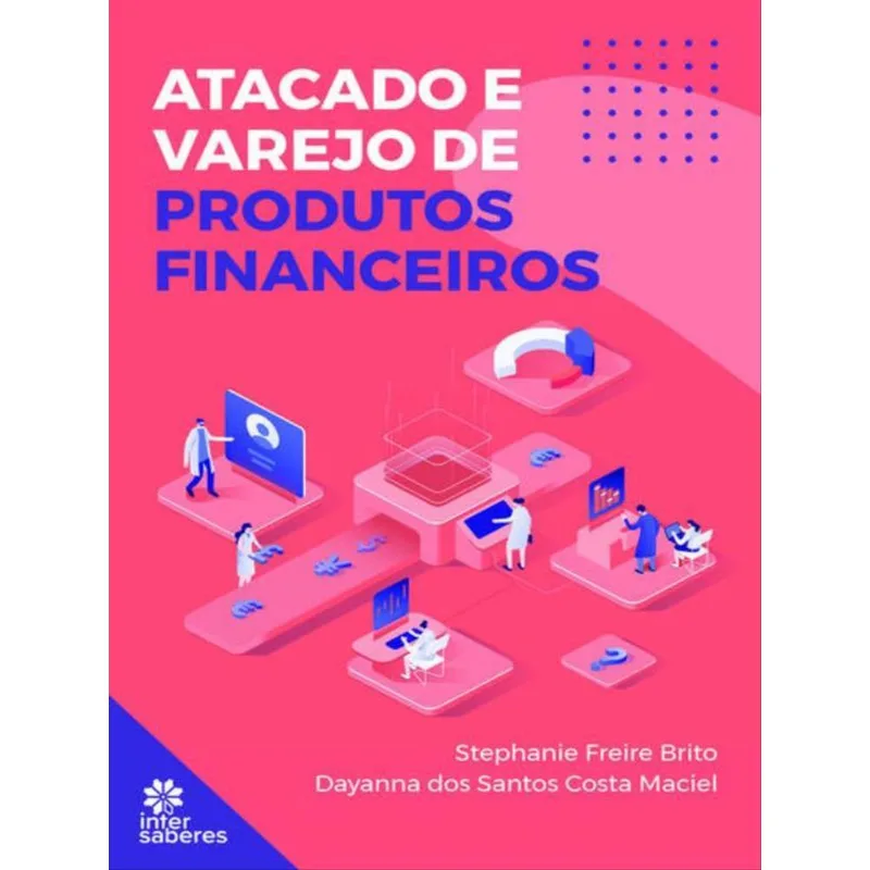 ATACADO E VAREJO DE PRODUTOS FINANCEIROS