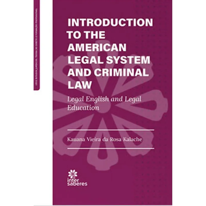 INTRODUCTION TO THE AMERICAN LEGAL SYSTEM AND CRIMINAL LAW: