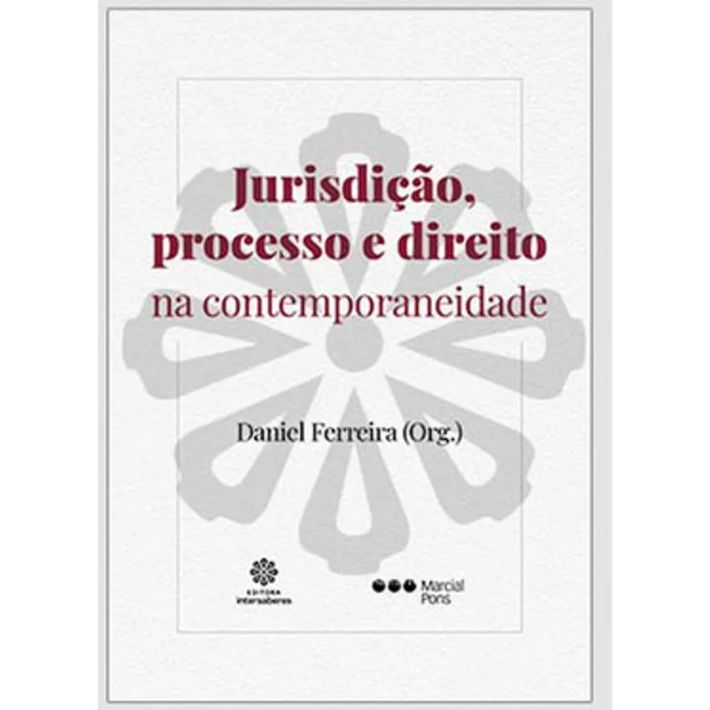 JURISDIÇÃO, PROCESSO E DIREITO NA CONTEMPORANEIDADE