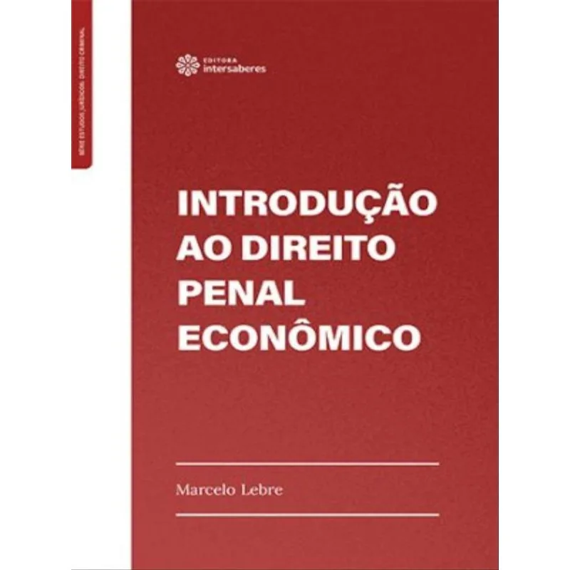 INTRODUÇÃO AO DIREITO PENAL ECONÔMICO