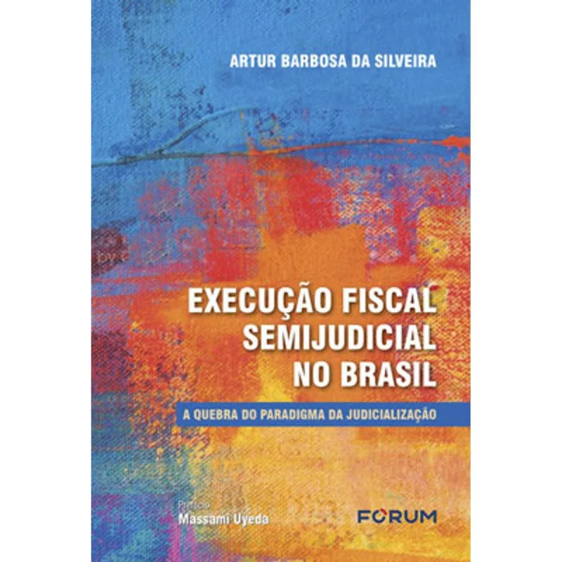EXECUÇÃO FISCAL SEMIJUDICIAL NO BRASIL