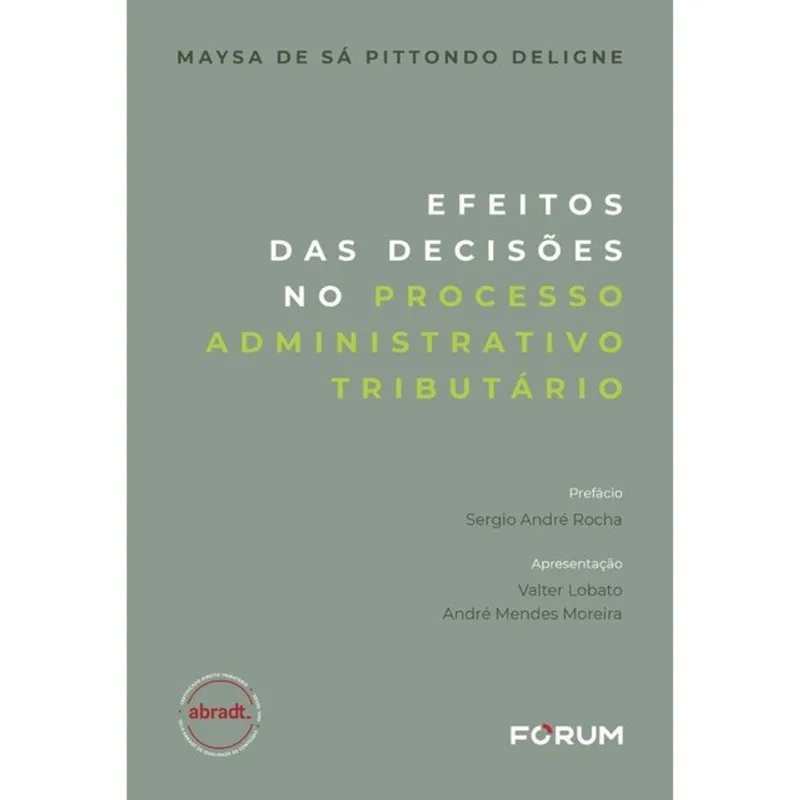 EFEITOS DAS DECISÕES NO PROCESSO ADMINISTRATIVO TRIBUTÁRIO