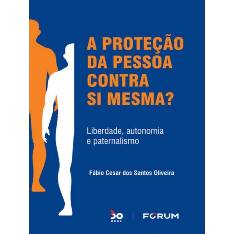 A PROTEÇÃO DA PESSOA CONTRA SI MESMA?