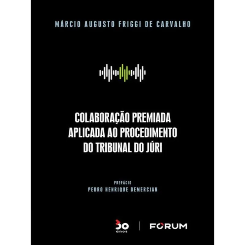 COLABORAÇÃO PREMIADA APLICADA AO PROCEDIMENTO DO TRIBUNAL DO JÚRI