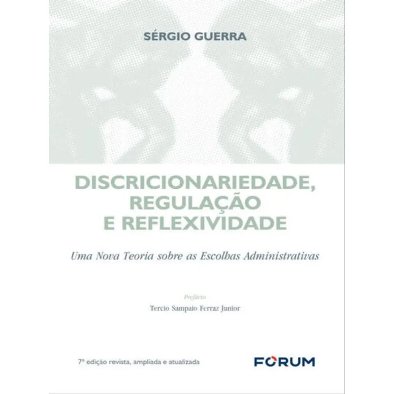 DISCRICIONARIEDADE, REGULAÇÃO E REFLEXIVIDADE
