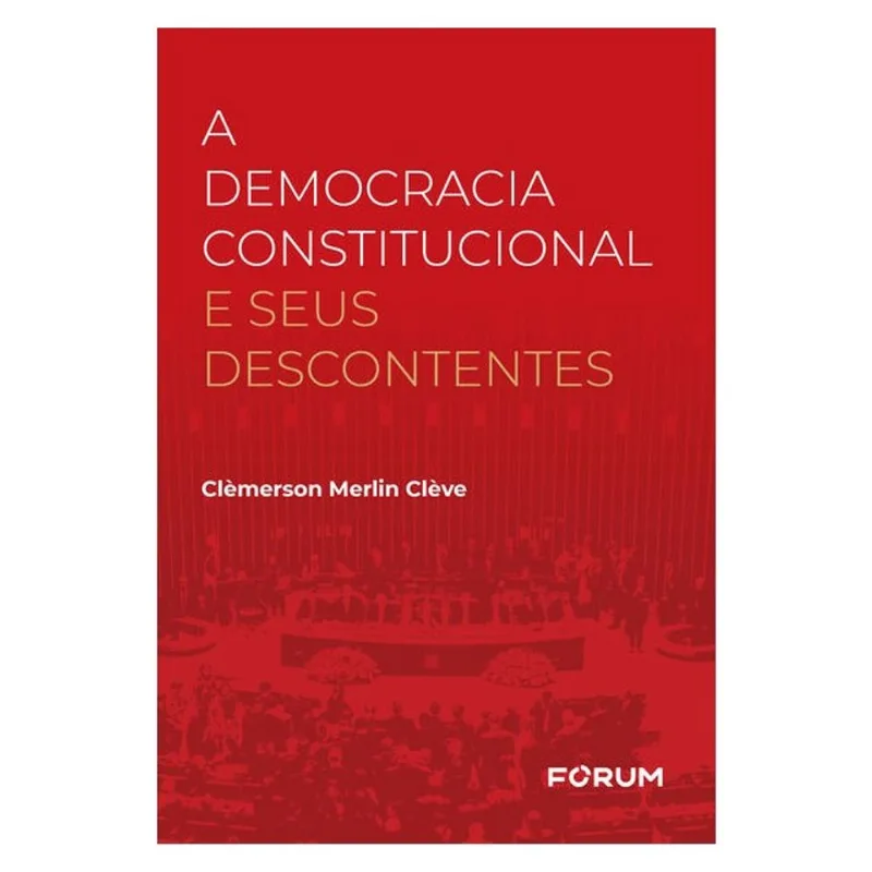A DEMOCRACIA CONSTITUCIONAL E SEUS DESCONTENTES