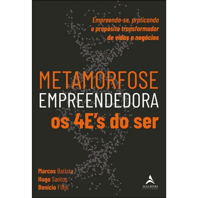 METAMORFOSE EMPREENDEDORA OS 4E'S DO SER