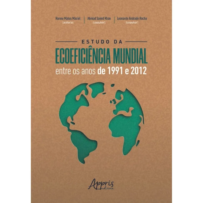 ESTUDO DA ECOEFICIÊNCIA MUNDIAL ENTRE OS ANOS DE 1991 E 2012
