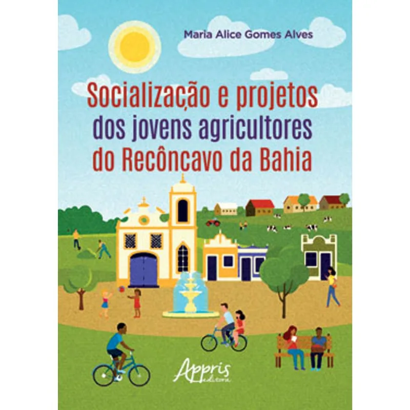 SOCIALIZAÇÃO E PROJETOS DOS JOVENS AGRICULTORES DO RECÔNCAVO DA BAHIA