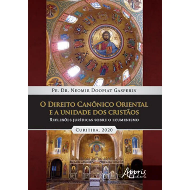 O DIREITO CANÔNICO ORIENTAL E A UNIDADE DOS CRISTÀOS: REFLEXÕES JURÍDICAS SOBRE O ECUMENISMO