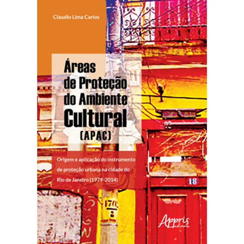ÀREAS DE PROTEÇÃO DO AMBIENTE CULTURAL (APAC): ORIGEM E APLICAÇÃO DO INSTRUMENTO DE PROTEÇÃO URBANA
