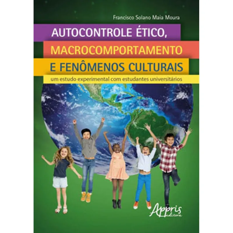 AUTOCONTROLE ÉTICO, MACROCOMPORTAMENTO E FENÔMENOS CULTURAIS: UM ESTUDO EXPERIMENTAL COM ESTUDANTES