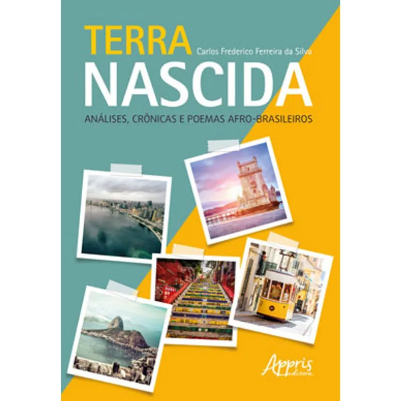 TERRA NASCIDA ANÁLISES, CRÔNICAS E POEMAS AFRO-BRASILEIROS