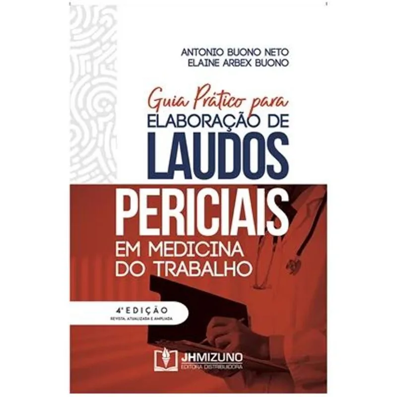 GUIA PRÁTICO PARA ELABORAÇÃO DE LAUDOS PERICIAIS EM MEDICINA DO TRABALHO