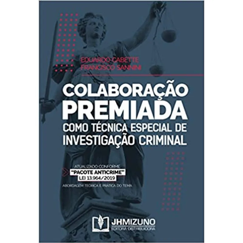 COLABORAÇÃO PREMIADA COMO TÉCNICA ESPECIAL DE INVESTIGAÇÃO CRIMINAL